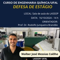 Convite: Defesa de Estágio - Walber José Messias Coêlho - LASSOP 16/10/24 ás 14:00 horas na Sala de Aula do LASSOP